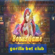 gorilla bet club